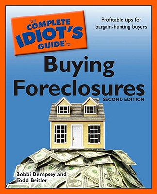 The Complete Idiot's Guide to Buying Foreclosures