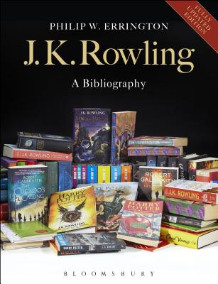 J.K. Rowling: A Bibliography: Updated Edition JK ROWLING A BIBLIOGRAPHY [ Philip W. Errington ]