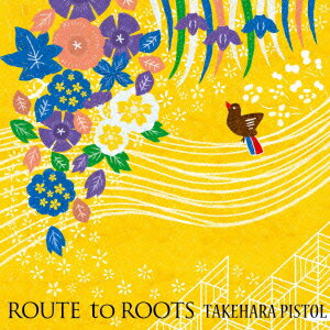 ROUTE to ROOTS [ 竹原ピストル ]