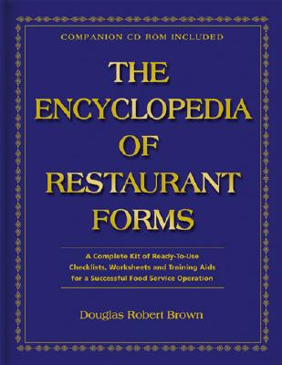 The Encyclopedia of Restaurant Forms: A Complete Kit of Ready-To-Use Checklists, Worksheets and Trai
