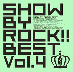 SHOW BY ROCK!!BEST Vol.4 [ (ゲーム・ミュージック) ]