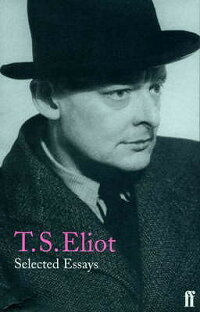 eliot selected essays faber eliot selected essays faber