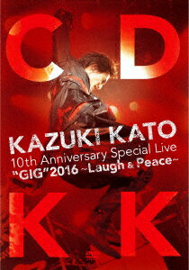 KAZUKI KATO 10th Anniversary Special Live “GIG