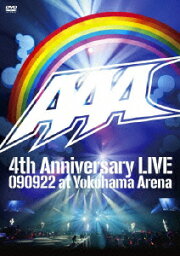 AAA 4th Anniversary LIVE 090922 at Yokohama Arena [ AAA ]