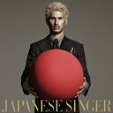 JAPANESE SINGER(初回盤B CD+DVD)