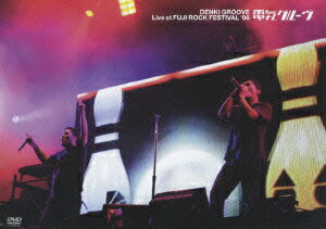Live at FUJI ROCK FESTIVAL ’06 [ 電気グルーヴ ]