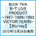 B-T LIVE PRODUCT -1987/1989/1992 VICTOR YEARS- [ BUCK-TICK ]
