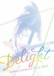 miwa concert tour 2013 “Delight”  [ miwa ]