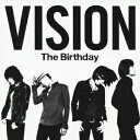 VISION(初回限定盤 CD+DVD) [ The Birthday ]