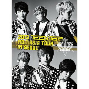 2013 TEENTOP NO.1 ASIA TOUR IN SEOUL [ TEENTOP ]