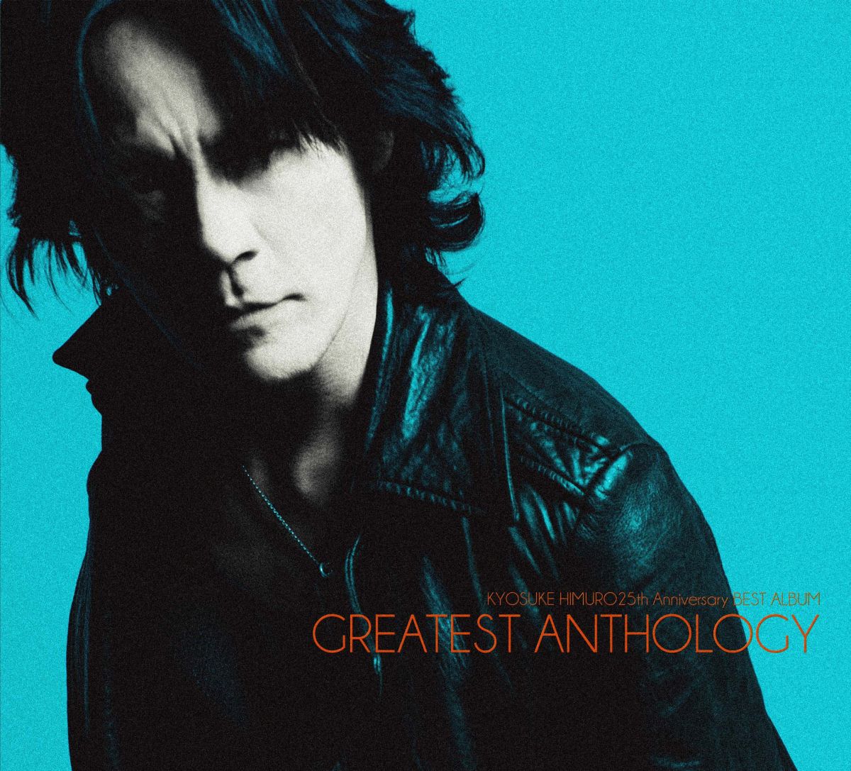 氷室京介 25th Anniversary BEST ALBUM GREATEST ANTHOLOGY(初回限定盤 CD+DVD) [ 氷室京介 ]