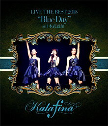 <strong>Kalafina</strong> LIVE THE BEST 2015 “Blue Day” at 日本武道館【Blu-ray】 [ <strong>Kalafina</strong> ]