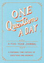 One Question a Day: A Five-Year Journal: A Personal Time Capsule of Questions and Answers 1 QUES A DAY A 5-YEAR JOURNAL （One ..
