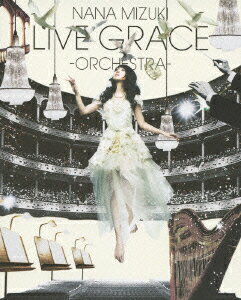 NANA MIZUKI LIVE GRACE -ORCHESTRA-【Blu-ray】 [ 水樹奈々 ]【送料無料】【ポイント3倍アニメキッズ】