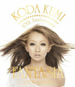 KODA KUMI 10th Anniversary FANTASIA in TOKYO DOME【Blu-ray】 [ KODA KUMI ]