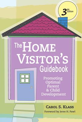 Home Visitor's Guidebook: Promoting Optimal Parent and Child Development