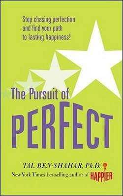 Pursuit of Perfect: Stop Chasing Perfection and Find Your Path to Lasting Happiness!