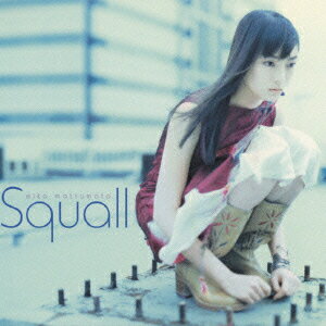 Squall [ 松本英子 ]