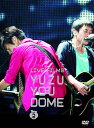 LIVE FILMS YUZU YOU DOME DAY2 〜みんな、どうむありがとう〜 [ ゆず ]