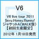 V6 live tour 2011 Sexy.Honey.Bunny!ジャケットA〈WALK盤〉