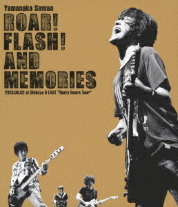 ROAR! FLASH! AND MEMORIES 2013.06.02 at Shibuya O-EAST “Buzzy Roars Tour