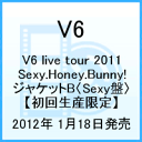 V6 live tour 2011 Sexy.Honey.Bunny!ジャケットB〈Sexy盤〉
