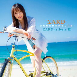 3rd トリビュートアルバム『ZARD <strong>tribute</strong> III』 (初回限定盤 CD＋DVD) [ SARD UNDERGROUND ]