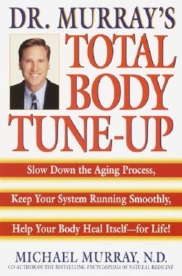Doctor Murray's Total Body Tune-Up