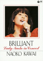 BRILLIANT -Lady Naoko in Concert- [ <strong>河合奈保子</strong> ]