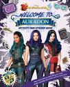 Welcome to Auradon: A Descendants 3 Sticker and Activity Book WELCOME TO AURADON A DESCENDAN 