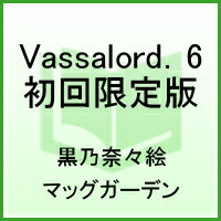 初回限定版 Vassalord. 6