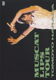 MUSCAT LIPS TOUR [ <strong>原田知世</strong> ]