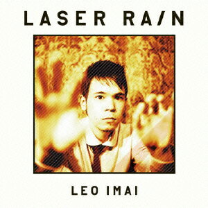 LASER RAIN [ LEO今井 ]