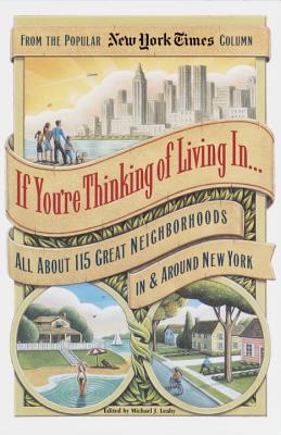 If You're Thinking of Living in . . .: All about 115 Great Neighborhoods in & Around New York