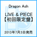 LIVE & PIECE　 [ Dragon Ash ]