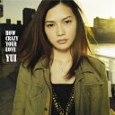 【送料無料】HOW CRAZY YOUR LOVE(CD+DVD) [ YUI ]