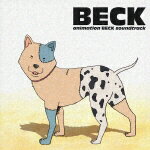 animation BECK soundtrack BECK [ (オリジナル・サウンドトラック) ]【送料無料】