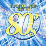 J-POP TRANCE 80s BEST HIT