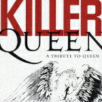 KILLER QUEEN / A TRIBUTE TO QUEEN [ (オムニバス) ]【送料無料】