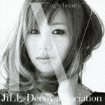 ジルデコ4 〜ugly beauty〜 [ JiLL-Decoy association ]