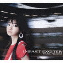 IMPACT EXCITER(初回限定CD+DVD) IMPACT EXCITER(初回限定CD+DVD)