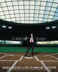 NANA MIZUKI LIVE DIAMOND×FEVER【Blu-ray】 [ 水樹奈々 ]【送料無料】【ポイント3倍アニメキッズ】