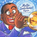 ハロー、サッチモ!アゲイン ~ルイ・アームストロング・ベスト