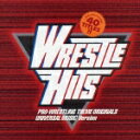 レッスルヒッツ プロレス・テーマ・オリジナルス ユニバーサル ミュージック編