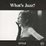 What's Jazz? -STYLE- [ akiko ]