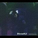 ディスコK2〜ダンス・リミックス・ベスト〜