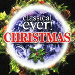 クラシカル・エヴァー!クリスマス [ (クラシック) ]【送料無料】【エントリーで、1枚でポイント5倍！2枚で10倍！対象商品】