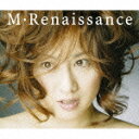 【送料無料】M・Renaissance 〜エム・ルネサンス〜