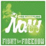 PRO-WRESTLING NOAH::FIGHT for FREEDOM [ (スポーツ曲) ]【送料無料】