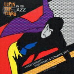 LUPIN THE THIRD 「JAZZ」 the 10th 〜New Flight〜 [ Yuji Ohno & Lupintic Five ]【送料無料】
